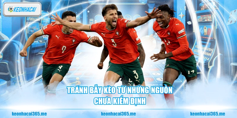 Kèo Nhà Cái | KeoNhaCai5 Chuyên Trang Soi Kèo Thể Thao Hot Nhất 173 Tránh bẫy kèo từ những nguồn chưa kiểm định